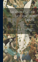 Sagenbuch Der Bayerischen Lande