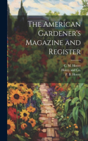American Gardener's Magazine and Register