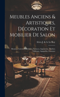 Meubles anciens & artistiques, décoration et mobilier de salon; bronzes, cuivres, porcelaines, faiences; argenteries, marbres tableaux, aquqrelles, gravures