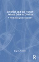 Evolution and the Human-Animal Drive to Conflict