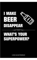I Make Beer Disappear, What's Your Superpower?