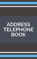 Address Telephone Book: Classic Address Book Alphabetical Organizer Address Logbook Phone Numbers Email Birthday Information Journal Notebook (Volume 8)(8 Address Telephone Book)