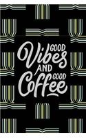 Good Vibes and Good Coffee