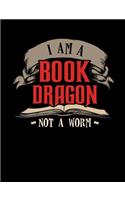 I'm A Book Dragon Not A Worm: Funny Quotes and Pun Themed College Ruled Composition Notebook