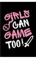 Girls Can Game Too - Blank Lined Journal
