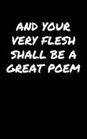 And Your Very Flesh Shall Be A Great Poem&#65533;