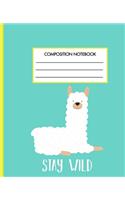Stay Wild Composition Notebook