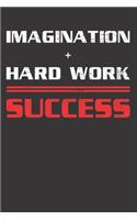 Imagination Hardwork Success Notebook Journal