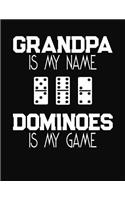 Grandpa Is My Name Dominoes Is My Game: Dominoes Game Scoring Book