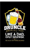 Druncle Like a Dad, Only Drunker