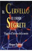 Il Cervello E I Suoi Segreti: Viaggio all'interno della mente