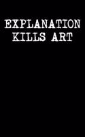 Explanation Kills Art