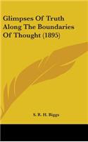 Glimpses Of Truth Along The Boundaries Of Thought (1895)