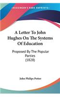A Letter To John Hughes On The Systems Of Education