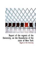 Report of the Regents of the University, on the Boundaries of the State of New York