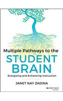 Multiple Pathways to the Student Brain: Energizing and Enhancing Instruction