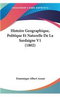 Histoire Geographique, Politique Et Naturelle De La Sardaigne V1 (1802)
