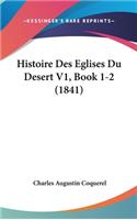 Histoire Des Eglises Du Desert V1, Book 1-2 (1841)