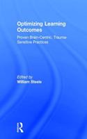 Optimizing Learning Outcomes: Proven Brain-Centric, Trauma-Sensitive Practices