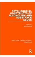 Psychosocial Constructs of Alcoholism and Substance Abuse