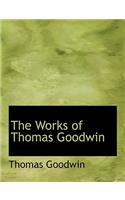 The Works of Thomas Goodwin