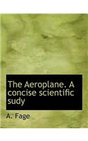 The Aeroplane. a Concise Scientific Sudy: (English)