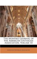 Monthly Journal of the American Unitarian Association, Volume 10