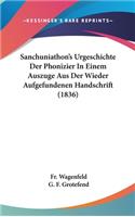 Sanchuniathon's Urgeschichte Der Phonizier in Einem Auszuge Aus Der Wieder Aufgefundenen Handschrift (1836)
