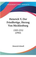 Heinrich V, Der Friedfertige, Herzog Von Mecklenburg