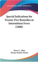 Special Indications for Twenty-Five Remedies in Intermittent Fever (1880)