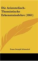 Die Aristotelisch-Thomistische Erkenntnisslehre (1861)