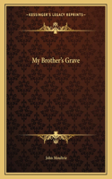 My Brother's Grave