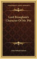 Lord Brougham's Character of Mr. Pitt