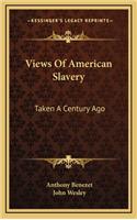 Views Of American Slavery: Taken A Century Ago