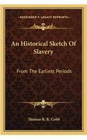 Historical Sketch of Slavery
