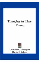 Thoughts as They Came