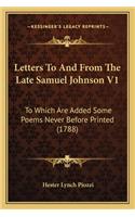 Letters to and from the Late Samuel Johnson V1: To Which Are Added Some Poems Never Before Printed (1788)