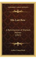His Last Bow: A Reminiscence of Sherlock Holmes (1917)