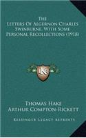 The Letters of Algernon Charles Swinburne, with Some Personal Recollections (1918)