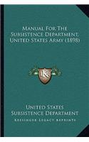 Manual For The Subsistence Department, United States Army (1898)