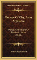 The Age of Clay, Aetas Argillacea
