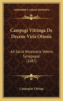 Campegi Vitringa De Decem-Viris Otiosis: Ad Sacra Necessaria Veteris Synagogae (1687)