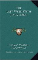 The Last Week With Jesus (1886)