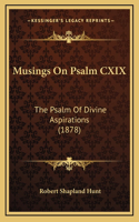 Musings On Psalm CXIX