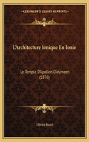 L'Architecture Ionique En Ionie