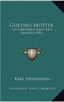 Goethes Mutter: Ein Lebensbild Nach Den Quellen (1903)