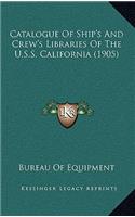 Catalogue Of Ship's And Crew's Libraries Of The U.S.S. California (1905)