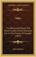 Tales: The Recovered Estate, The Blind Curates Child, Christmas Eve In The Forests Of Sweden (1862)