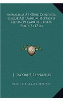 Annalium Ab Orbe Condito, Usque Ad Darium Histaspis Filium Persarum Regem, Book 7 (1746)