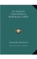 La Langue Gasconne A Bordeaux (1892)